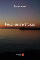 Couverture du livre « Fragments d'étoiles » de Boualem Mihoub aux éditions Editions Du Net