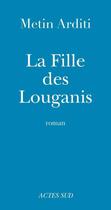 Couverture du livre « La fille des Louganis » de Metin Arditi aux éditions Editions Actes Sud