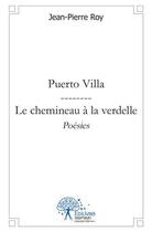 Couverture du livre « Puerto villa et le chemineau a la verdelle (poesies) » de Jean-Pierre Roy aux éditions Edilivre