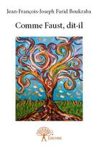 Couverture du livre « Comme Faust, dit-il » de Jean-Francois-Farid Boukraba aux éditions Edilivre