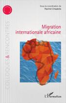 Couverture du livre « Migration internationale africaine » de Rachid Chabita aux éditions L'harmattan