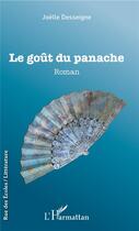 Couverture du livre « Le goût du panache » de Joelle Desseigne aux éditions L'harmattan