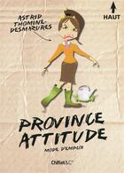 Couverture du livre « Province attitude ; mode d'emploi » de Thomine-Desmazures A aux éditions Chiflet