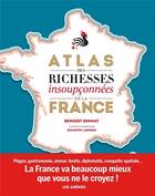 Couverture du livre « L'atlas des richesses insoupconnées de la France » de Benoist Simmat et Xemartin Laborde aux éditions Arenes