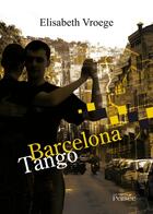 Couverture du livre « Barcelona tango » de Elisabeth Vroege aux éditions Persee