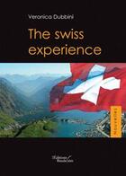Couverture du livre « The swiss experience » de Veronica Dubbini aux éditions Baudelaire