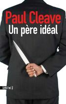 Couverture du livre « Un père idéal » de Paul Cleave aux éditions Sonatine