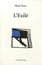 Couverture du livre « L'exile » de René Pons aux éditions Le Bruit Des Autres