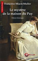 Couverture du livre « Le mystère de la maison du Puy » de Francoise Miard-Muller aux éditions Ex Aequo