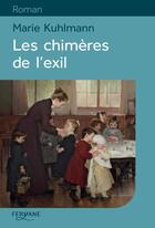 Couverture du livre « Les chimères de l'exil » de Marie Kuhlmann aux éditions Feryane