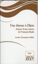 Couverture du livre « Deesse a dijon » de Champion Vallot aux éditions Pu De Dijon