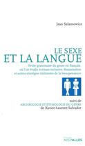 Couverture du livre « Le sexe et la langue ; petite histoire du genre » de Jean Szlamowicz et Xavier-Laurent Salvador aux éditions Intervalles