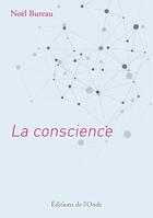 Couverture du livre « La conscience » de Noel Bureau aux éditions De L'onde