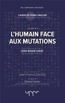 Couverture du livre « L'humain face aux mutations » de Jean-Francis Dauriac aux éditions Uppr