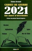 Couverture du livre « Carnet de guerre 2021 : une année d'incertitudes » de Thomas Hernault aux éditions Jpo