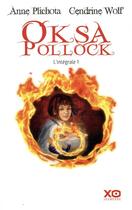 Couverture du livre « Oksa Pollock ; Intégrale vol.1 ; t.1 à t.3 » de Anne Plichota et Cendrine Wolf aux éditions Xo