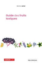Couverture du livre « Guide des fruits toxiques » de Michel Jaltel aux éditions Moniteur Des Pharmacies
