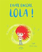Couverture du livre « Essaie encore, Lola ! » de Tom Percival aux éditions Circonflexe