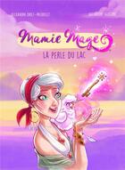 Couverture du livre « Mamie Mage : La perle du lac » de Briez-Pacquelet . aux éditions Youstory