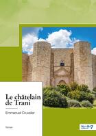 Couverture du livre « Le châtelain de Trani » de Emmanuel Cruvelier aux éditions Nombre 7