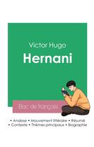 Couverture du livre « Réussir son Bac de français 2023 : Analyse de la pièce Hernani de Victor Hugo » de Victor Hugo aux éditions Bac De Francais