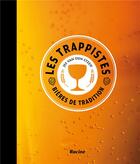 Couverture du livre « Les Trappistes ; bières de tradition » de Jef Van Den Steen aux éditions Editions Racine