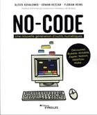 Couverture du livre « No-code : une nouvelle génération d'outils numériques » de Alexis Kovalenko et Erwan Kezzar et Florian Reins aux éditions Eyrolles