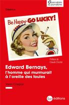 Couverture du livre « Edward Bernays, l'homme qui murmurait à l'oreille des foules » de Caspar/Chollet aux éditions La Nouvelle Librairie