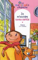 Couverture du livre « Les mercredis d'Agathe ; je m'occupe toute seule » de Pakita et Jean-Philippe Chabot aux éditions Rageot