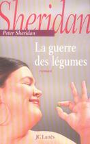 Couverture du livre « La guerre des légumes » de Sheridan-P aux éditions Lattes