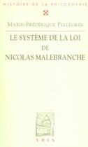 Couverture du livre « Le système de la loi de Nicolas Malebranche » de Marie-Frédérique Pellegrin aux éditions Vrin