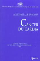 Couverture du livre « Cancer du cardia » de Sauvanet/Tribou aux éditions Arnette