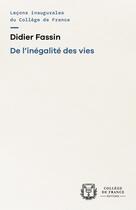 Couverture du livre « De l'inégalité des vies » de Didier Fassin aux éditions College De France