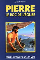 Couverture du livre « Pierre, le roc de l'église » de Richomme/D'Orange aux éditions Mame