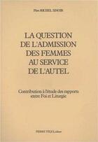 Couverture du livre « Question de l'admission des femmes au service d'autel » de Michel Sinoir aux éditions Tequi