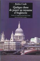 Couverture du livre « Quelque chose de pourri au royaume d'angleterre » de Robin Cook aux éditions Rivages