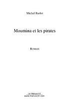 Couverture du livre « Moumina et les pirates » de Michel Burlot aux éditions Editions Le Manuscrit