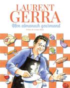 Couverture du livre « Mon almanach gourmand » de Laurent Gerra aux éditions Cherche Midi
