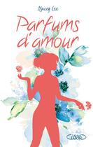 Couverture du livre « Parfums d'amour » de Stacey Lee aux éditions Michel Lafon