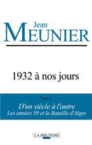 Couverture du livre « 1932 à nos jours Tome 2 ; d'un siècle à l'autre ; les années 50 et la bataille d'Alger » de Jean Meunier aux éditions La Bruyere