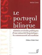 Couverture du livre « Le Portugal bilingue ; histoire et droits politiques d'une minorité linguistique : la communauté mirandaise » de Michel Cahen aux éditions Pu De Rennes