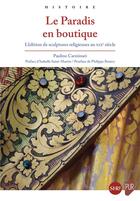 Couverture du livre « Le Paradis en boutique : L'édition de sculptures religieuses au XIXe siècle » de Pauline Carminati aux éditions Pu De Rennes