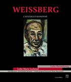 Couverture du livre « Weissberg ; catalogue raisonné » de Lydie Marie Lachenal et Lydia Harambourg aux éditions Somogy