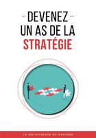 Couverture du livre « Devenez un as de la stratégie » de  aux éditions Lemaitre Publishing
