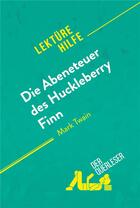 Couverture du livre « Die Abenteuer des Huckleberry Finn von Mark Twain (LektÃ¼rehilfe) : Detaillierte Zusammenfassung, Personenanalyse und Interpretation » de Der Querleser aux éditions Derquerleser.de