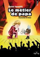 Couverture du livre « Le métier de papa » de Rachel Corenblit et Nikol aux éditions Rouergue