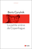 Couverture du livre « La petite sirène de Copenhague » de Boris Cyrulnik aux éditions Editions De L'aube