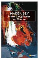 Couverture du livre « Pierre Sang Papier ou Cendre » de Maissa Bey aux éditions Editions De L'aube