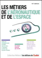 Couverture du livre « Les metiers de l'aéronautique et de l'espace (13e édition) » de Debora Fiori aux éditions L'etudiant