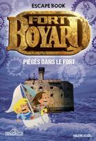 Couverture du livre « Fort boyard - escape book - pieges dans le fort - vol03 » de France Tv aux éditions Les Livres Du Dragon D'or